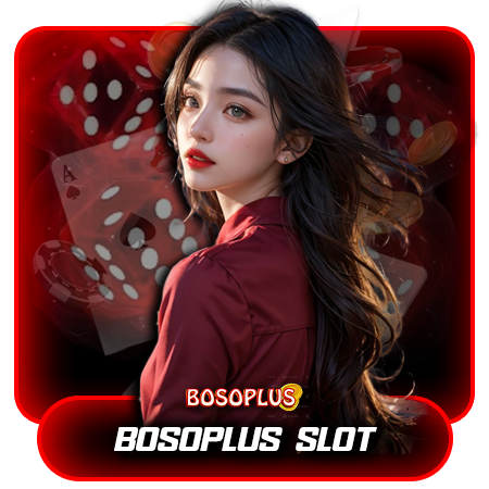 เพิ่มโอกาสชนะทุกสัปดาห์กับ bosoplus จัดเต็ม ด้วยโปรโมชั่นสล็อตเว็บตรง
